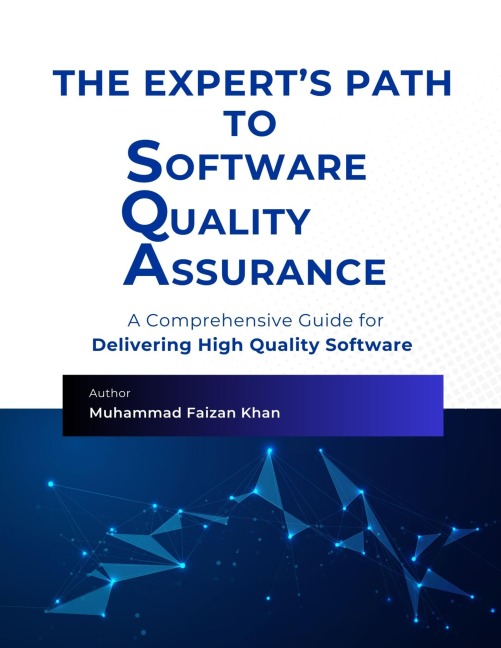 The Expert's Path to Software Quality Assurance - Muhammad Faizan Khan