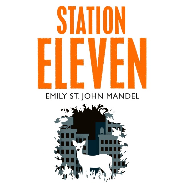 Station Eleven - Emily St John Mandel