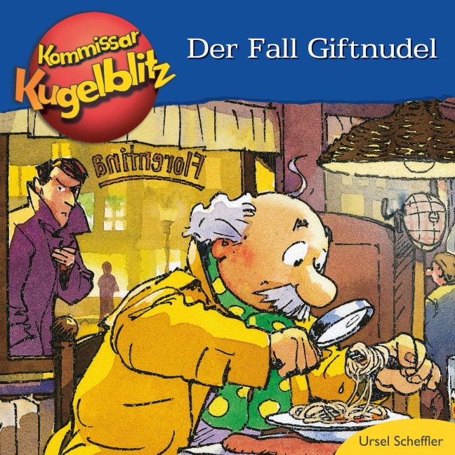 Kommissar Kugelblitz - Der Fall Giftnudel - Ursel Scheffler