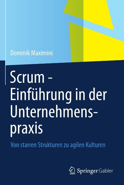 Scrum - Einführung in der Unternehmenspraxis - Dominik Maximini