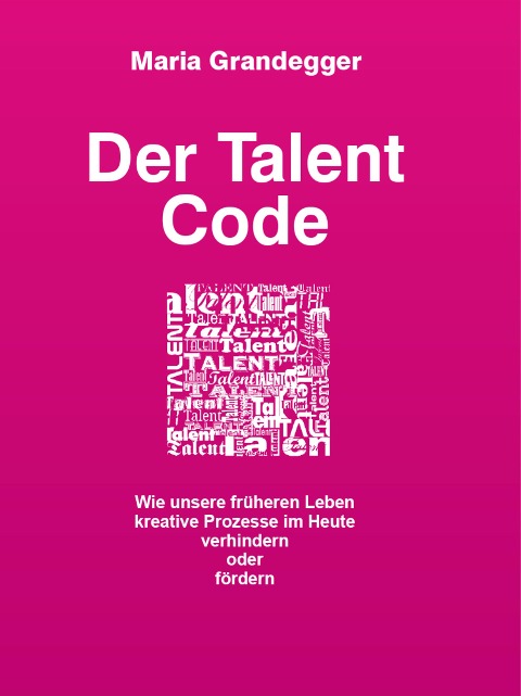 Der Talent-Code - Maria Grandegger