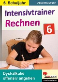 Intensivtrainer Rechnen / Klasse 6 - Petra Hartmann