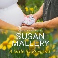 Cover-Bild zum Titel 'A Little Bit Pregnant Lib/E' von 'Susan Mallery'
