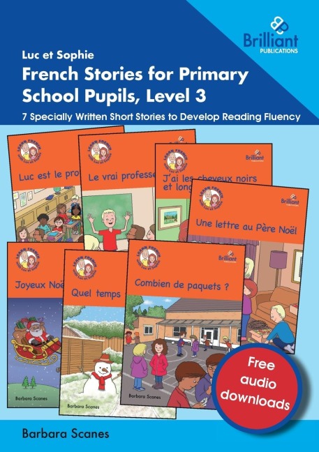 Luc et Sophie French Stories for Primary School Pupils, Level 3 - Barbara Scanes