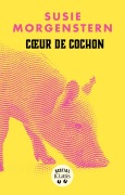 Cover-Bild zum Titel 'Coeur de cochon' von 'Susie Morgenstern'