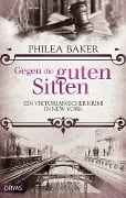 Cover-Bild zum Titel 'Gegen die guten Sitten' von 'Philea Baker'