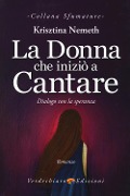 Cover-Bild zum Titel 'La donna che iniziò a cantare. Dialogo con la speranza' von 'Krisztina Nemeth'
