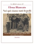 Noi qui siamo tutti fratelli - Elena Blancato