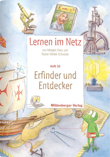 Lernen im Netz - Heft 30: Erfinder und Entdecker - Margret Datz, Rainer Walter Schwabe