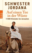 Cover-Bild zum Titel 'Auf einen Tee in der Wüste' von 'Schwester Jordana, Iris Rohmann'