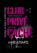 CLUB PRIVÉ CACHÉ - Once upon a time in Vienna - Gabriele André, Wolfgang André