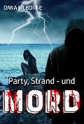 Cover-Bild zum Titel 'Party, Strand - und Mord' von 'Dana Kilborne'