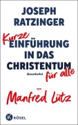 Cover-Bild zum Titel 'Kurze Einführung in das Christentum' von 'Joseph Ratzinger, Manfred Lütz'