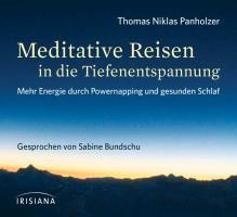 Meditative Reisen in die Tiefenentspannung - Thomas Niklas Panholzer