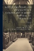 Cover-Bild zum Titel 'Notice Des Peintures Et Sculptures Composant Le Musée Impérial De Versailles; Volume 2' von 'Eudoxe Soulié'