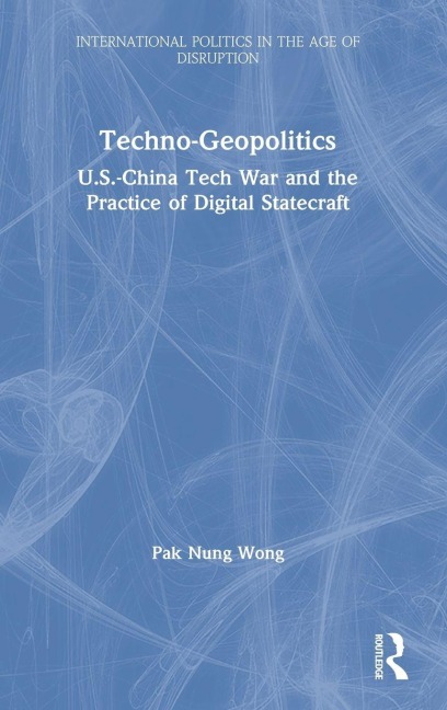 Techno-Geopolitics - Pak Nung Wong