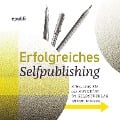 Cover-Bild zum Titel 'Erfolgreiches Selfpublishing' von 'Selfpublishing epubli'