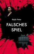 Cover-Bild zum Titel 'Falsches Spiel' von 'Ralph Peter'