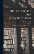 Die Fragmente Der Vorsokratiker: Griechisch Und Deutsch, Volume 2, Issue 1... - Hermann Diels