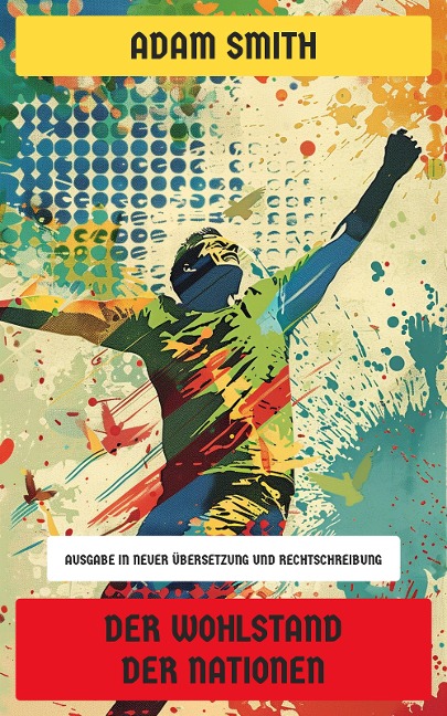 Der Wohlstand der Nationen - Adam Smith