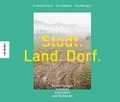 Cover-Bild zum Titel 'Stadt, Land, Dorf' von 'Hermann Hirsch, Jan Leßmann, Eva Reisinger'