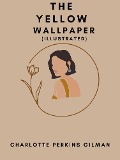 The Yellow Wallpaper (Illustrated) - Charlotte Perkins Gilman