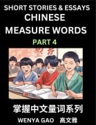 Chinese Measure Words (Part 4)- Learn Chinese Language and Culture by Reading Stories Made of Chinese Liangci Quantifiers, Simple & Easy Mandarin Chinese Lessons for Beginners - Wenya Gao