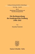 Cover-Bild zum Titel 'Die Rechtsprechung des Sondergerichts Freiburg 1940-1945' von 'Maximilian Wunderlich'