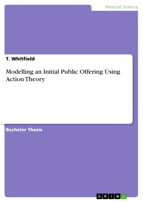 Modelling an Initial Public Offering Using Action Theory - T. Whitfield