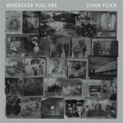 Cover-Bild zum Titel 'Wherever You Are' von 'John Foxx'