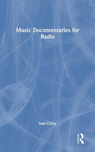 Music Documentaries for Radio - Sam Coley
