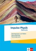 Impulse Physik Oberstufe. Schwingungen und Wellen, Elektrodynamik, Thermodynamik - 