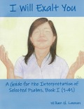 I Will Exalt You: A Guide for the Interpretation of Selected Psalms, Book I (1-41) - William Lawson