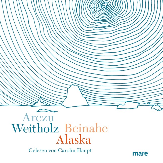 Beinahe Alaska - Arezu Weitholz