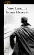 Cover-Bild zum Titel 'Recursos Inhumanos / Inhuman Resources' von 'Pierre Lemaitre'