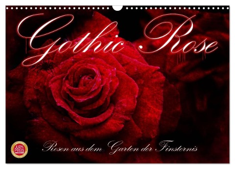 Gothic Rose - Rosen aus dem Garten der Finsternis (Wandkalender 2025 DIN A3 quer), CALVENDO Monatskalender - Martina Cross