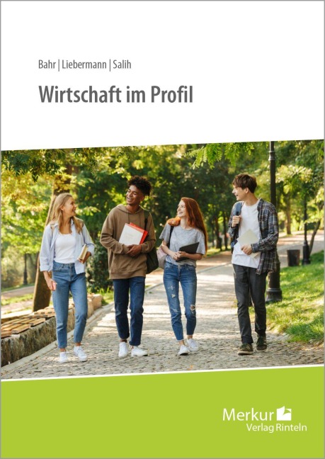 Wirtschaft im Profil. Schulbuch - Annelie Bahr, Ralf Salih, Andrea Liebermann