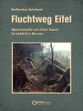 Cover-Bild zum Titel 'Fluchtweg Eifel' von 'Katharina Schubert'