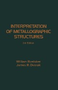 Cover-Bild zum Titel 'Interpretation of Metallographic Structures' von 'William Rostoker, James R. Dvorak'
