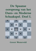 Cover-Bild zum Titel 'De Spaanse oorsprong van het Dam- en moderne Schaakspel' von 'Govert Westerveld'