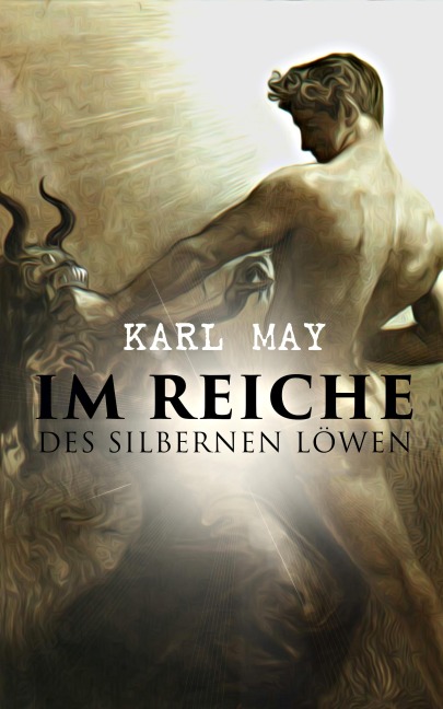 Im Reiche des silbernen Löwen - Karl May
