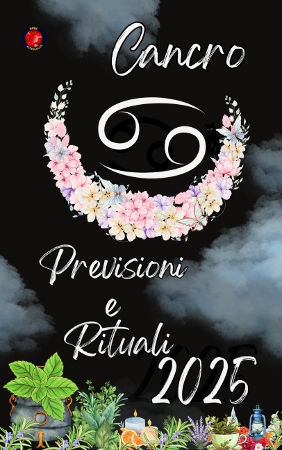 Cancro Previsioni e Rituali 2025 - Alina Rubi