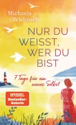 Nur du weißt, wer du bist - Michaela Wiebusch