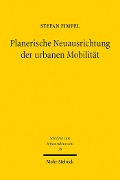 Cover-Bild zum Titel 'Planerische Neuausrichtung der urbanen Mobilität' von 'Stefan Fimpel'