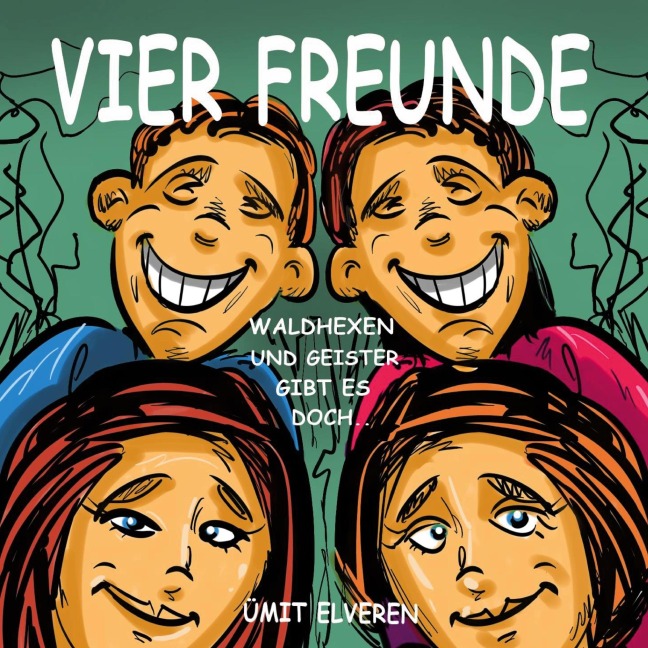Vier Freunde - Ümit Elveren