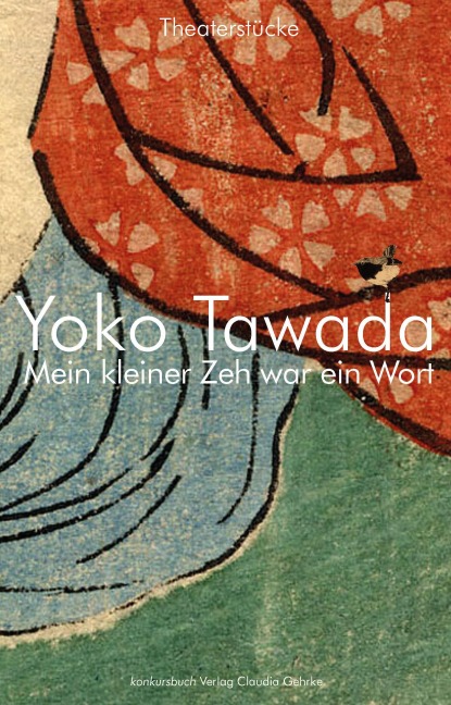 Mein kleiner Zeh war ein Wort. - Yoko Tawada
