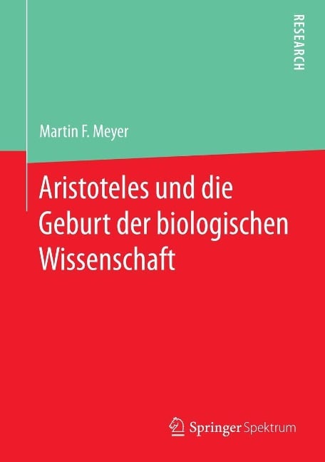 Aristoteles und die Geburt der biologischen Wissenschaft - Martin F. Meyer