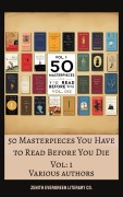 50 Masterpieces you have to read before you die vol: 1 - Joseph Conrad, D. H. Lawrence, George Eliot, Leo Tolstoy, Zenith Evergreen Literary Co.