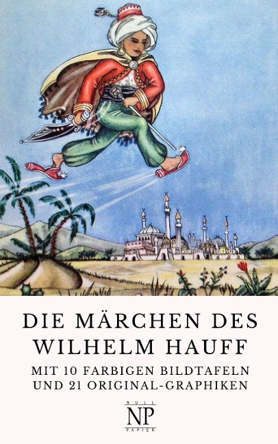 Die Märchen des Wilhelm Hauff - Wilhelm Hauff