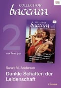 Collection Baccara 340. Titel 2: Dunkle Schatten der Leidenschaft - Sarah M. Anderson